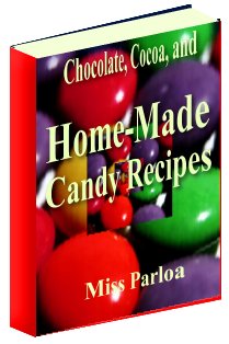 Chocolate and Cocoa Recipes and Home Made Candies